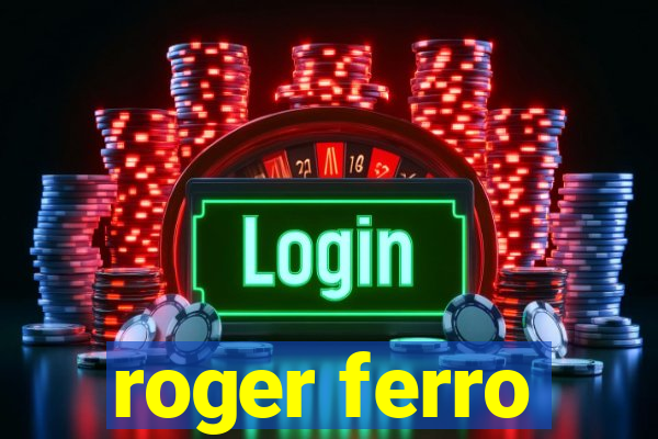 roger ferro